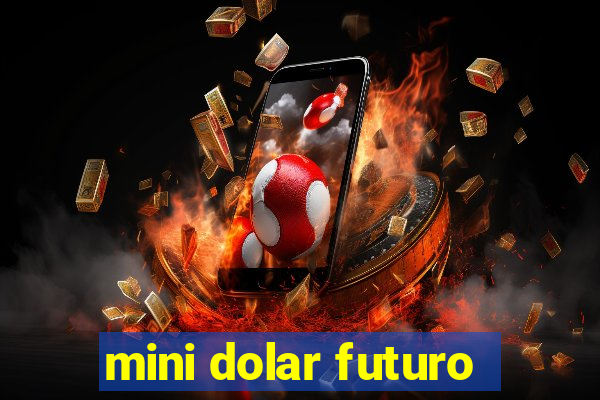 mini dolar futuro